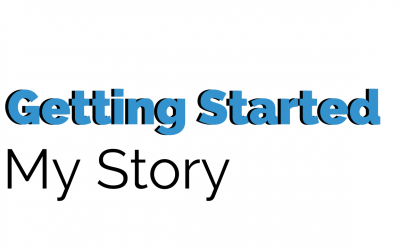 Getting Started – My Story